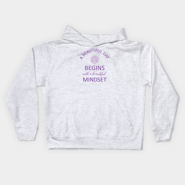 A Beautiful Day Mindset 3 Kids Hoodie by centeringmychi